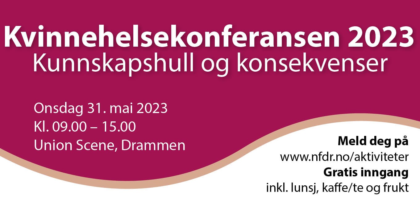 Bildet viser en plakat som gir informasjon om tid og sted for kvinnehelsekonferansen. Tid: 31. mai på Union scene i Drammen. Fra 10:00-15:00.